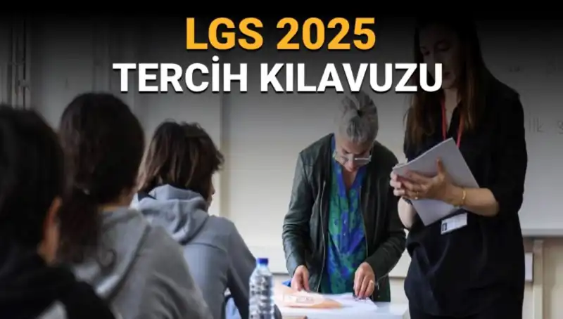 LGS 2025 Tercih Kılavuzu Yayınlandı: Tercih Süreciyle İlgili Tüm Detaylar
