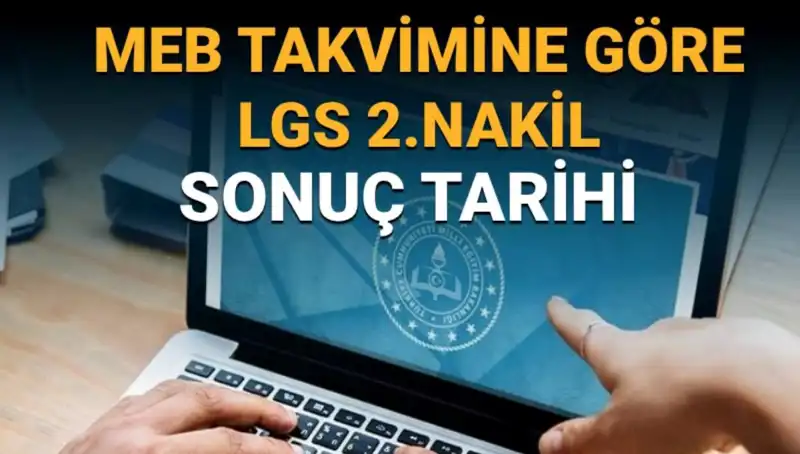 LGS 2. Nakil Süreci ve 3. Tercih Tarihleri Hakkında Bilmeniz Gerekenler